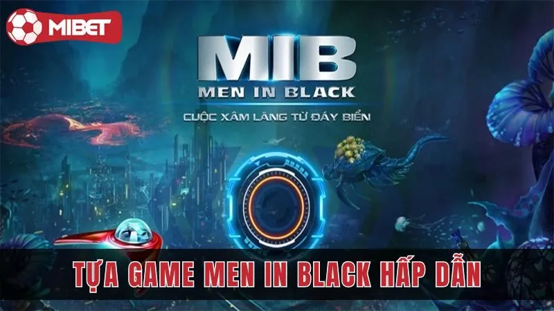 Tựa game Men In Black hấp dẫn